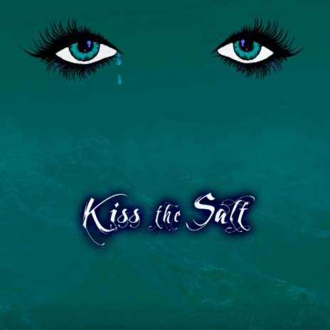 Kiss the Salt | Boomplay Music