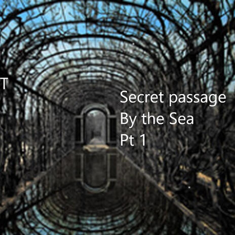 Secret Passage By the Sea, Pt. 1 | Boomplay Music