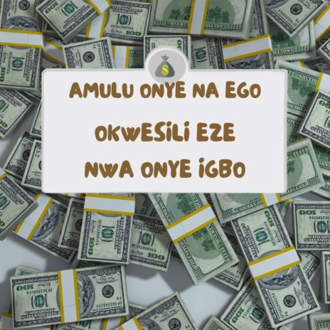 Amulu Onye Na Ego | Boomplay Music