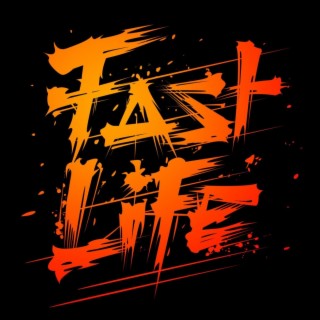 Fast Life