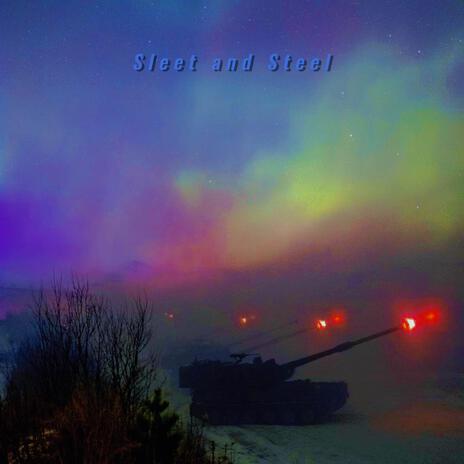 Sleet and Steel | Boomplay Music