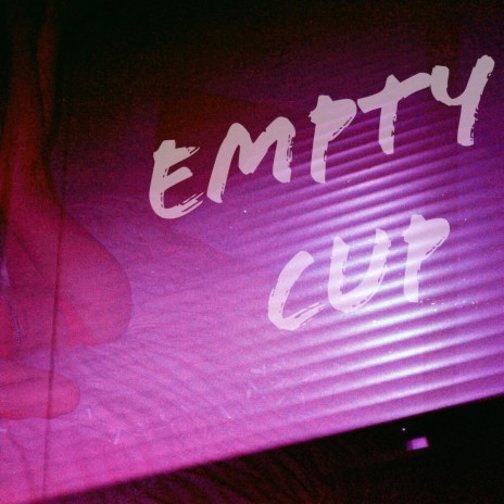 Empty Cup | Boomplay Music