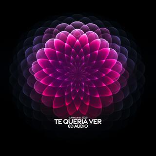 te queria ver (8d audio)