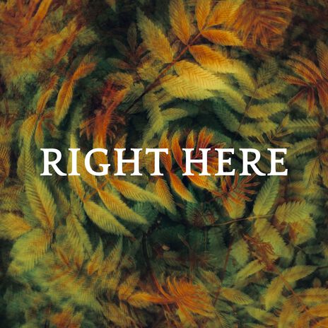 Right Here | Boomplay Music