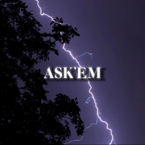 ASK'EM | Boomplay Music