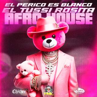 EL PERICO ES BLANCO EL TUSSI ROSITA (AFRO HOUSE)