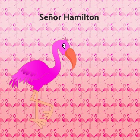 Señor Hamilton | Boomplay Music
