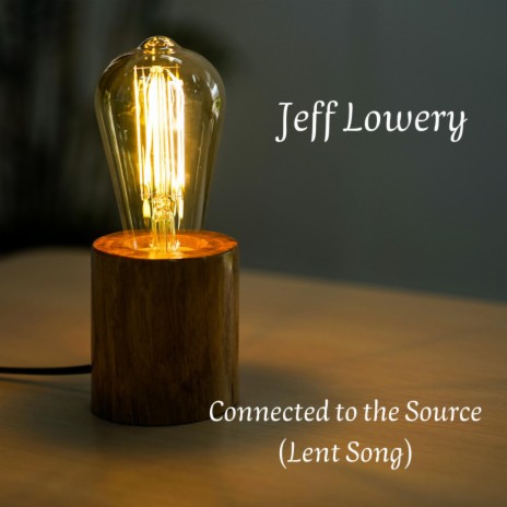 Connected to the Source (Lent Song) | Boomplay Music