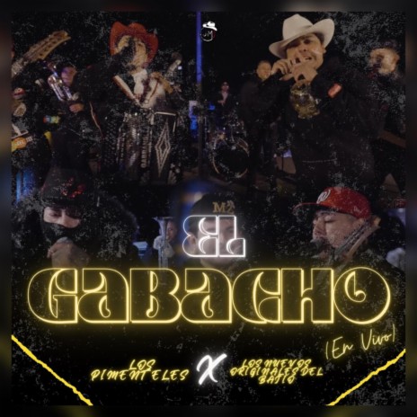 El Gabacho ft. Los Nuevos Originales del Bajio | Boomplay Music