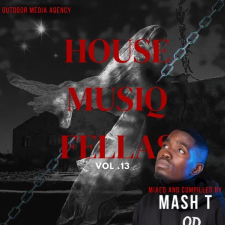 House MusiQ Fellas Vol.13 Mixed and Compilled by Mash T (Valentine Edition)