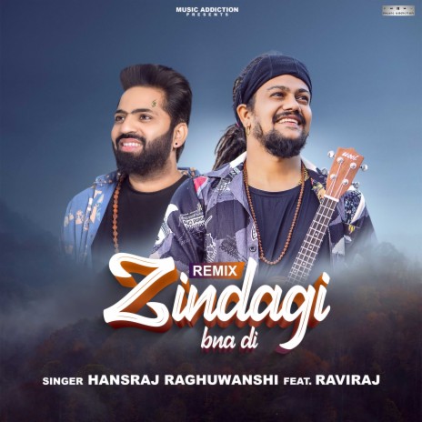 Zindagi Bna Di Remix ft. Raviraj | Boomplay Music