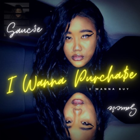 I Wanna Purcha$e (Sauc3e) | Boomplay Music