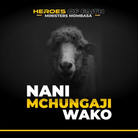Nani Mchungai Wako | Boomplay Music
