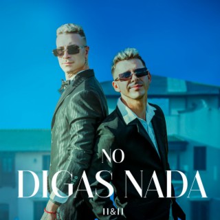 No Digas Nada lyrics | Boomplay Music