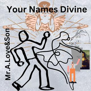 Your Names Divine