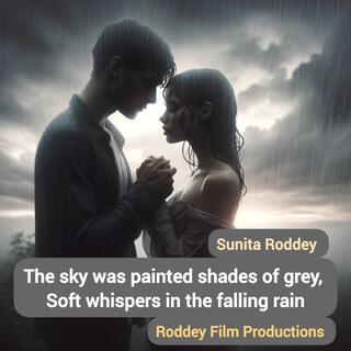 The sky was painted shades of grey, Soft whispers in the falling rain (Roddey Channel)