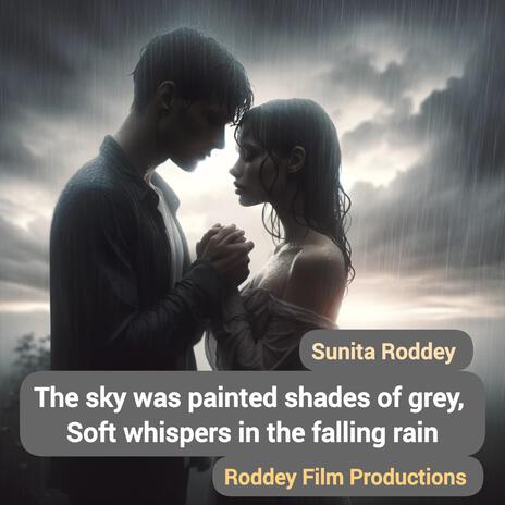 The sky was painted shades of grey, Soft whispers in the falling rain (Roddey Channel) | Boomplay Music