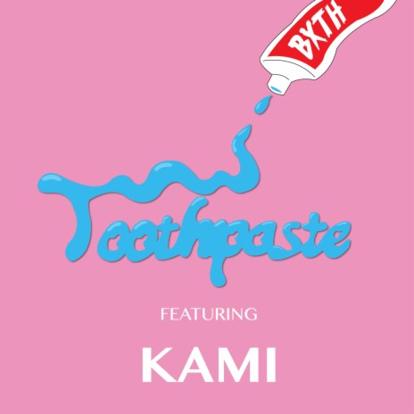 Toothpaste (feat. KAMI) | Boomplay Music