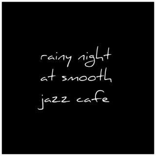 Rainy Night at Smooth Jazz Cafe