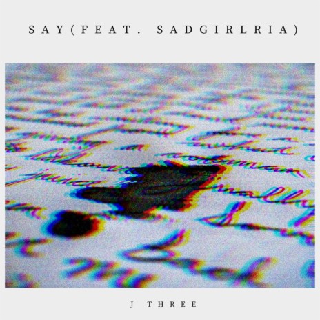 Say (feat. sadgirlria) | Boomplay Music