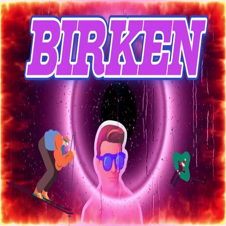 BIRKEN | Boomplay Music