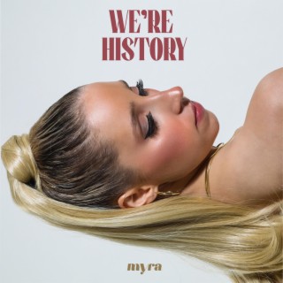 We're History lyrics | Boomplay Music