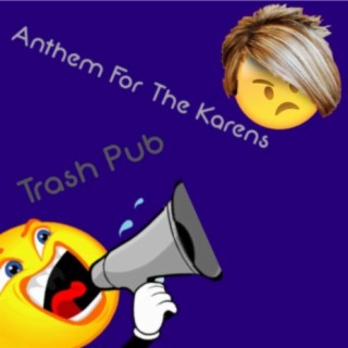 Anthem For The Karens