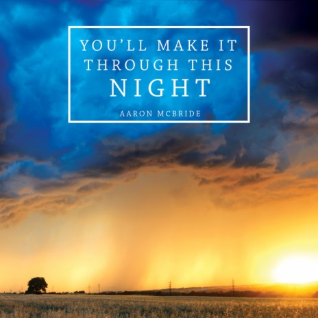 You'll Make It Through This Night | Boomplay Music