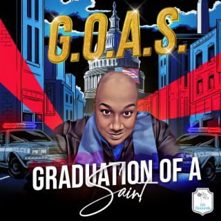 G.O.A.S. Graduation of a Saint