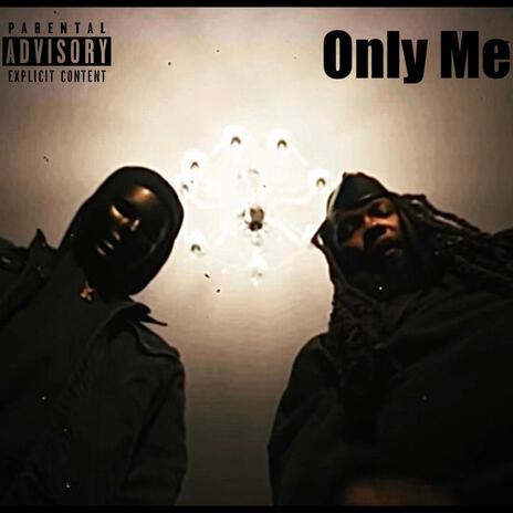 Only Me ft. PG | Boomplay Music