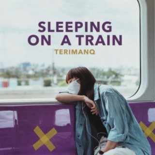 Sleeping On a Train