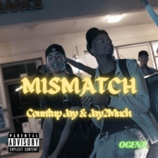 Mismatch (feat. Jay2Much)