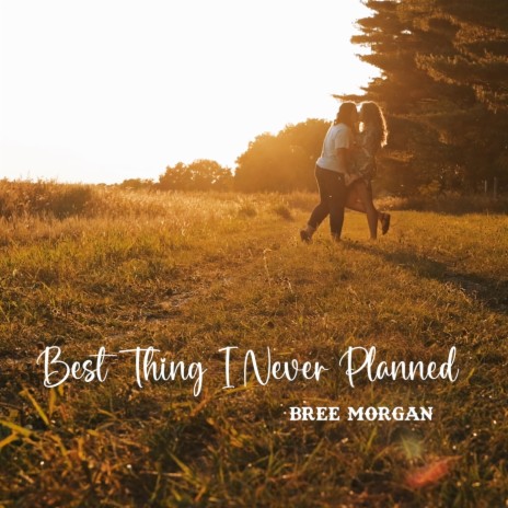 Best Thing I Never Planned | Boomplay Music