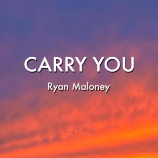 Carry You lyrics | Boomplay Music