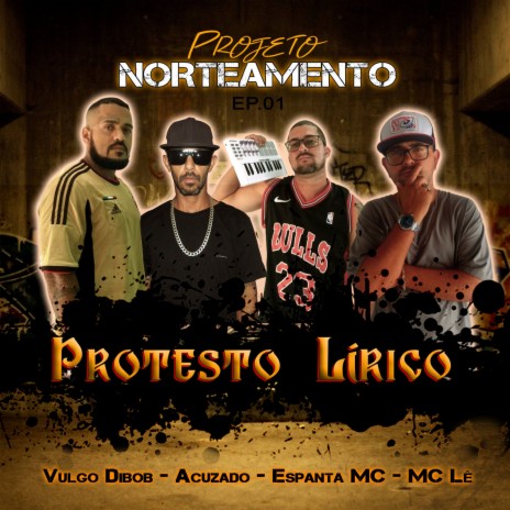 Protesto Lírico ft. Espanta mc, Vulgo Dibob & Mc Lê | Boomplay Music