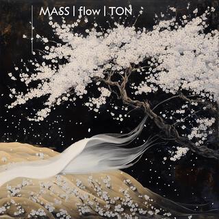 MASS | flow | TON