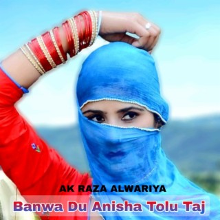 Banwa Du Anisha Tolu Taaj