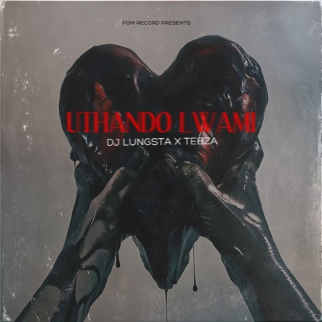 Uthando lwami ft. Tebza | Boomplay Music