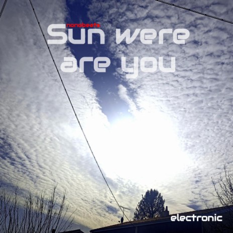 sun were are you | Boomplay Music