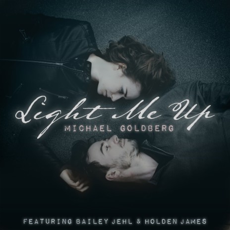 Light Me up (feat. Bailey Jehl & Holden James) | Boomplay Music