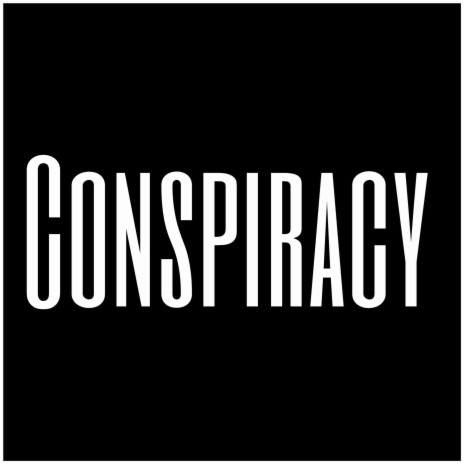 Conspiracy | Boomplay Music