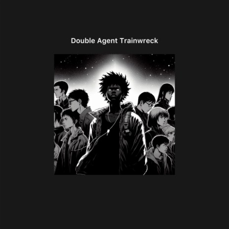Double Agent Trainwreck ft. Kareem Trip & Cidy Pyramids
