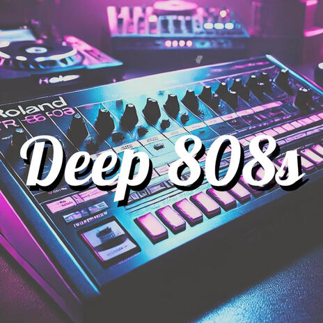 Deep 808s | Boomplay Music