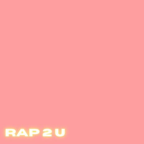 rap 2 u | Boomplay Music