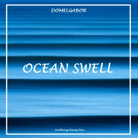 OCEAN SWELL (Soothing Waves Smoother Mix)