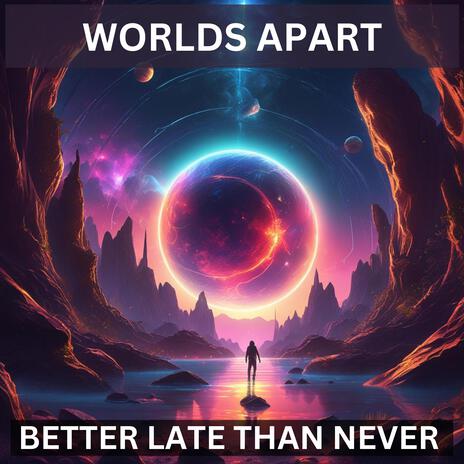 Worlds Apart | Boomplay Music