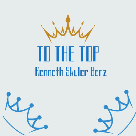 To The Top | Boomplay Music