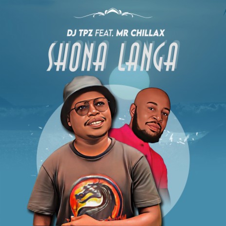 Shona Langa ft. Mr Chillax | Boomplay Music