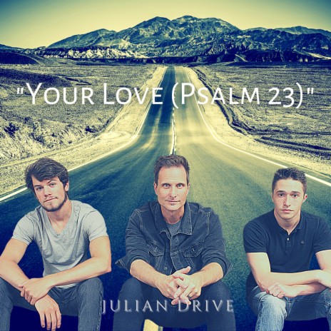 Your Love (Psalm 23) | Boomplay Music