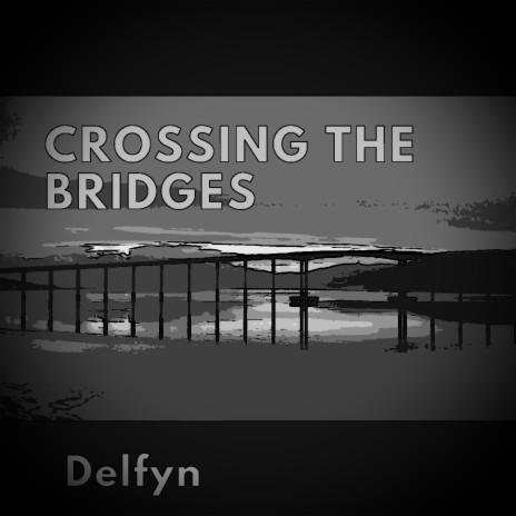 Crossing The Bridges